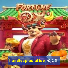 handicap asiatico -0,25