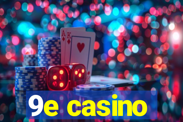 9e casino