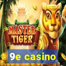 9e casino