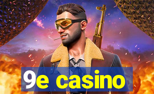 9e casino