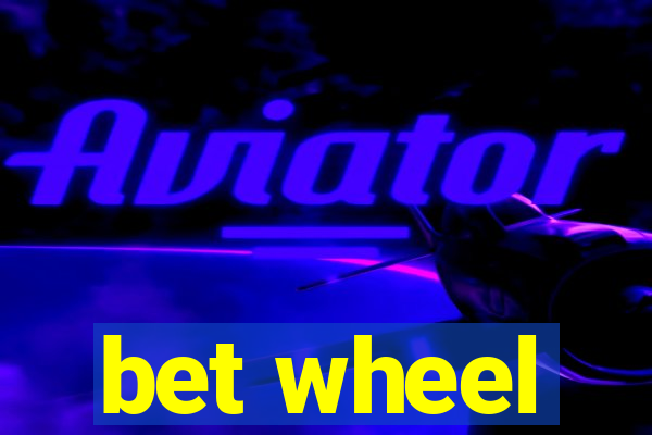 bet wheel