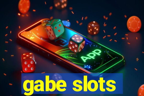 gabe slots