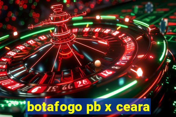 botafogo pb x ceara