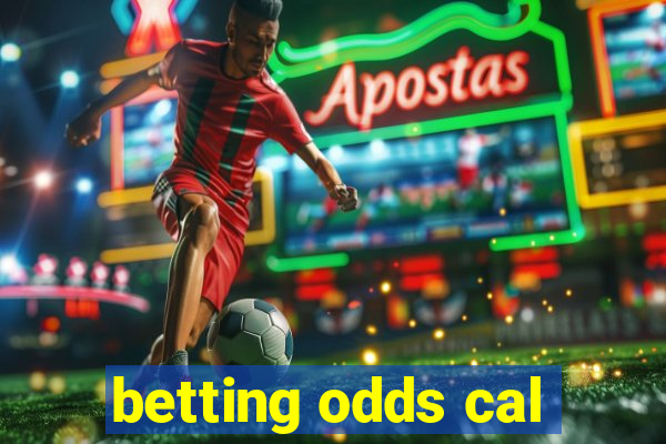 betting odds cal