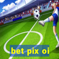 bet pix oi