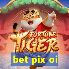 bet pix oi