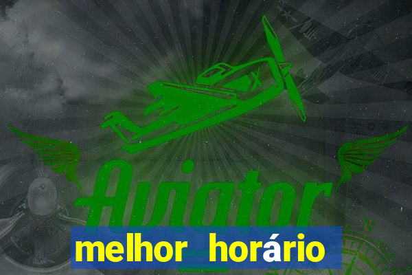 melhor horário para jogar onabet