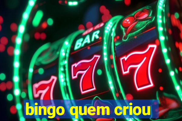 bingo quem criou