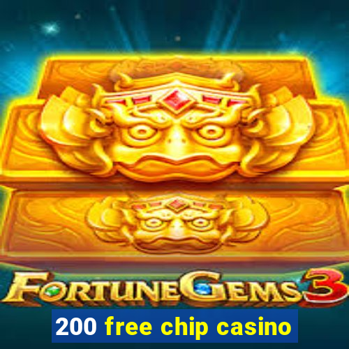 200 free chip casino