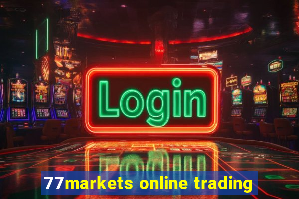 77markets online trading