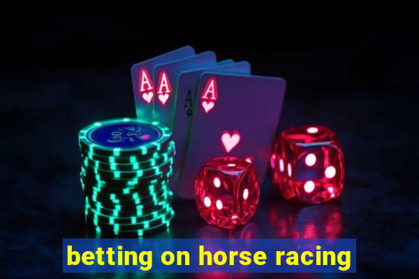 betting on horse racing