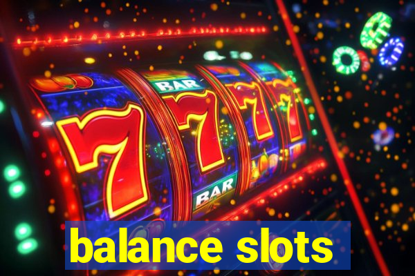 balance slots