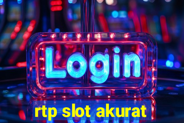 rtp slot akurat