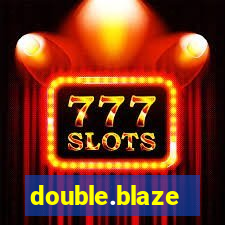 double.blaze