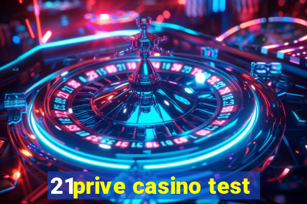 21prive casino test