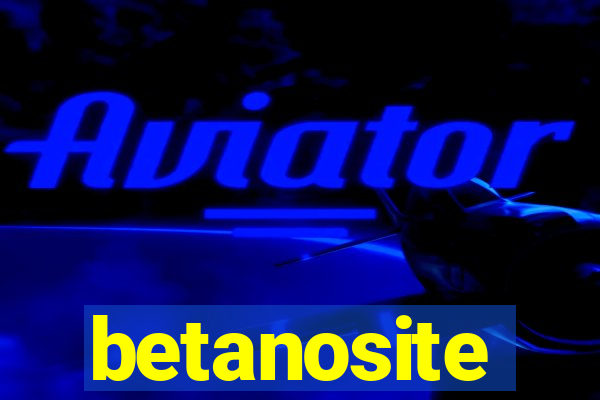 betanosite