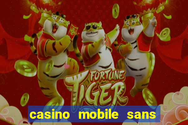 casino mobile sans dép?t avec tours gratuits