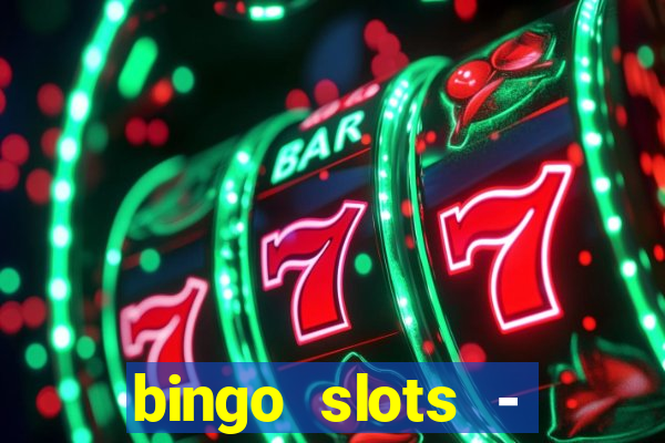 bingo slots - casino online