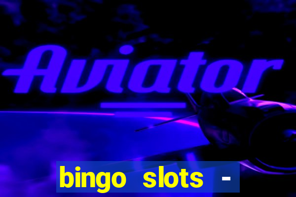 bingo slots - casino online