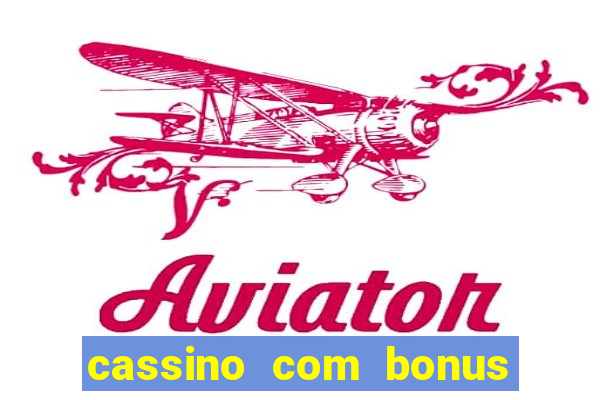 cassino com bonus no cadastro sem depósito