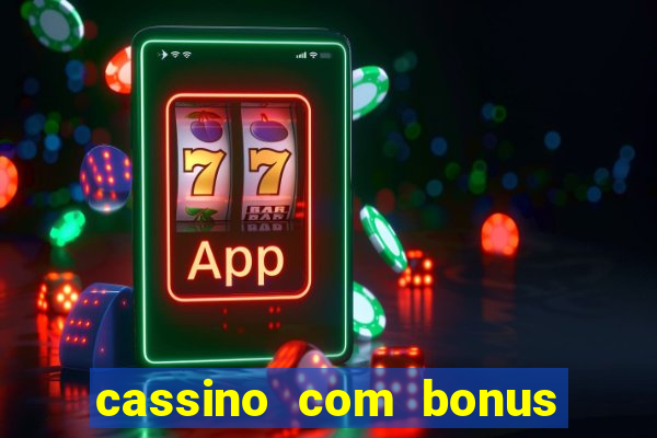 cassino com bonus no cadastro sem depósito