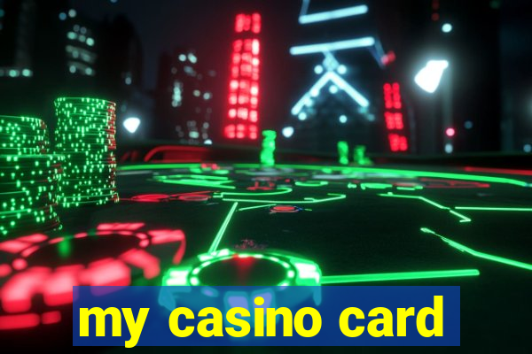 my casino card