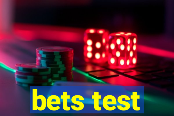 bets test