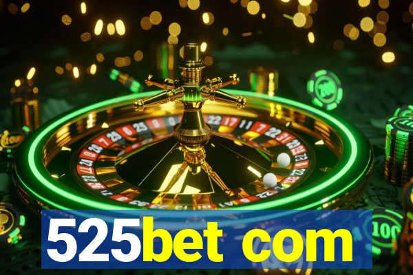 525bet com