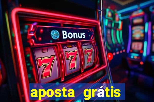 aposta grátis estrela bet