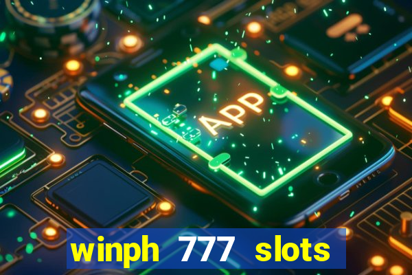 winph 777 slots club 2022