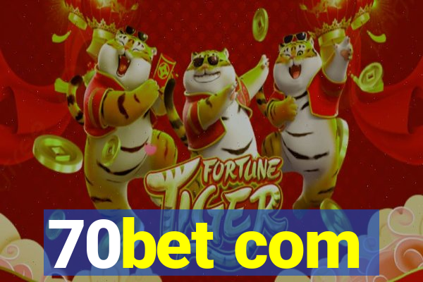 70bet com