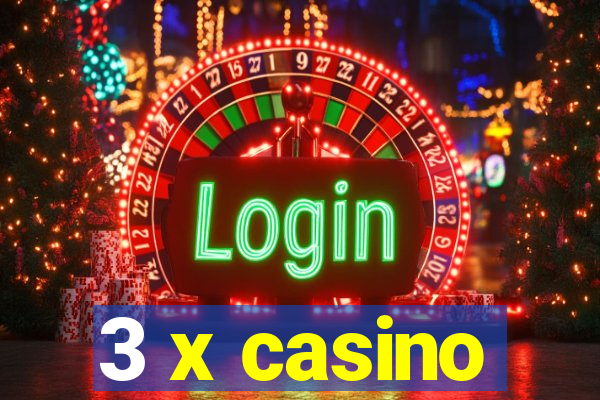 3 x casino