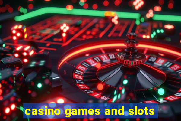 casino games and slots