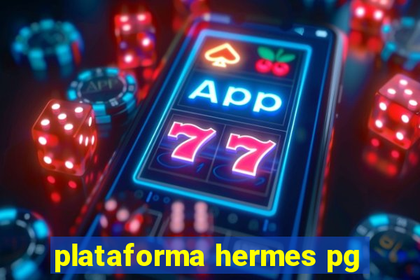 plataforma hermes pg