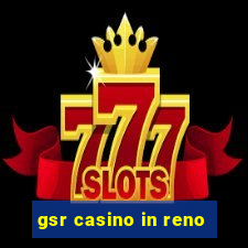 gsr casino in reno