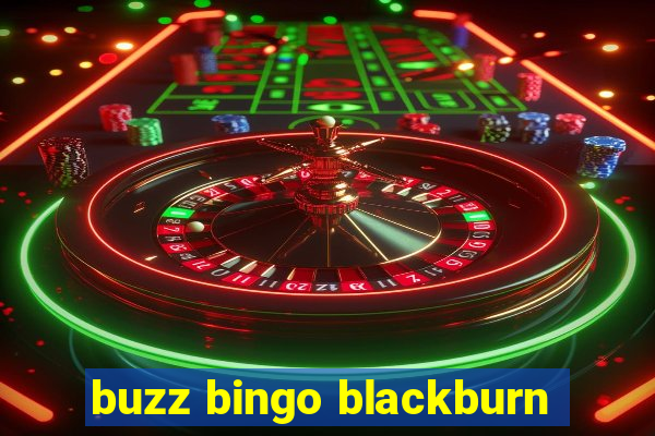 buzz bingo blackburn