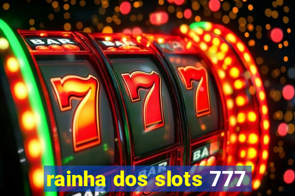 rainha dos slots 777