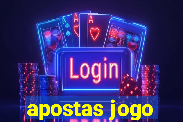 apostas jogo