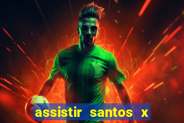 assistir santos x crb ao vivo futemax