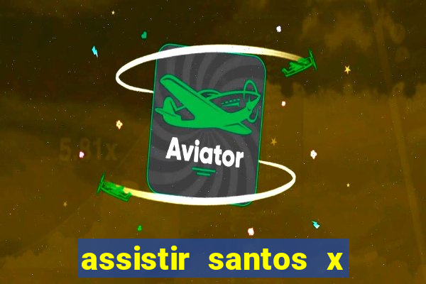 assistir santos x crb ao vivo futemax