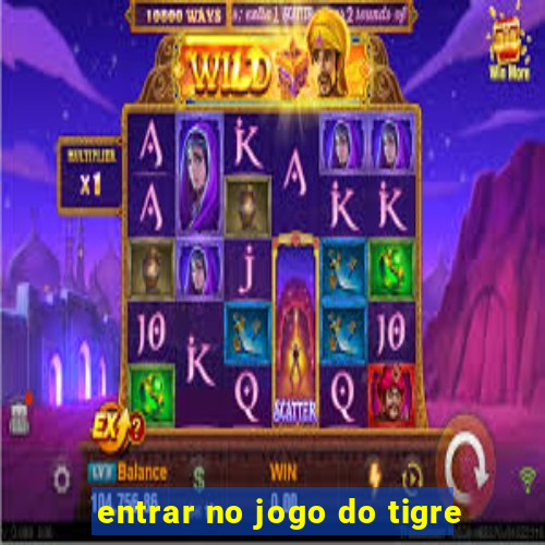 entrar no jogo do tigre