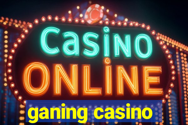 ganing casino