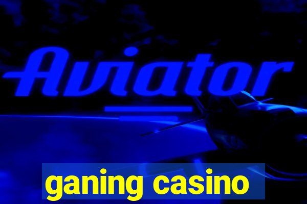 ganing casino