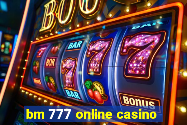 bm 777 online casino