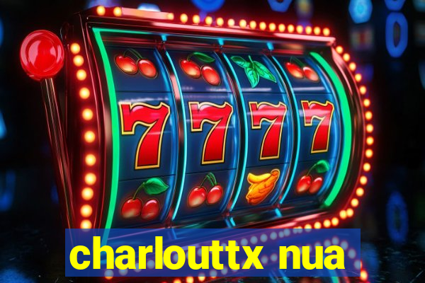 charlouttx nua