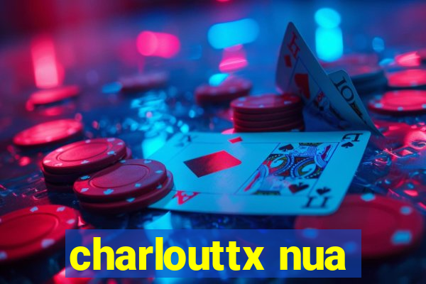 charlouttx nua