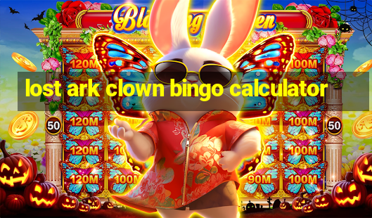 lost ark clown bingo calculator