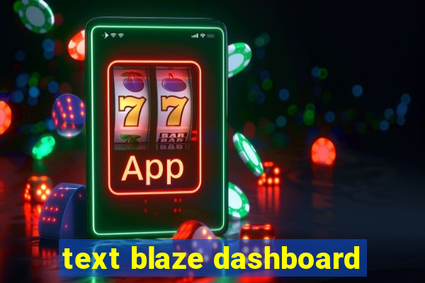 text blaze dashboard