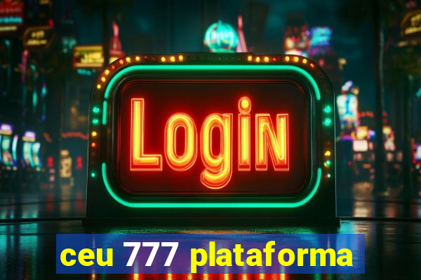 ceu 777 plataforma