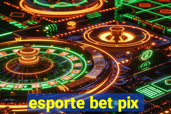 esporte bet pix